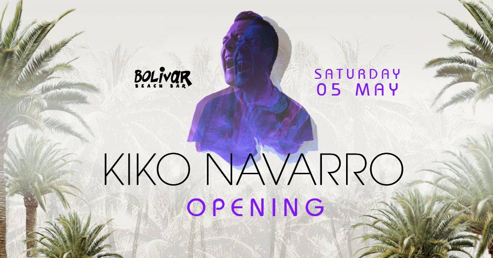 Opening Party στο Bolivar Beach Bar με τον Kiko Navarro