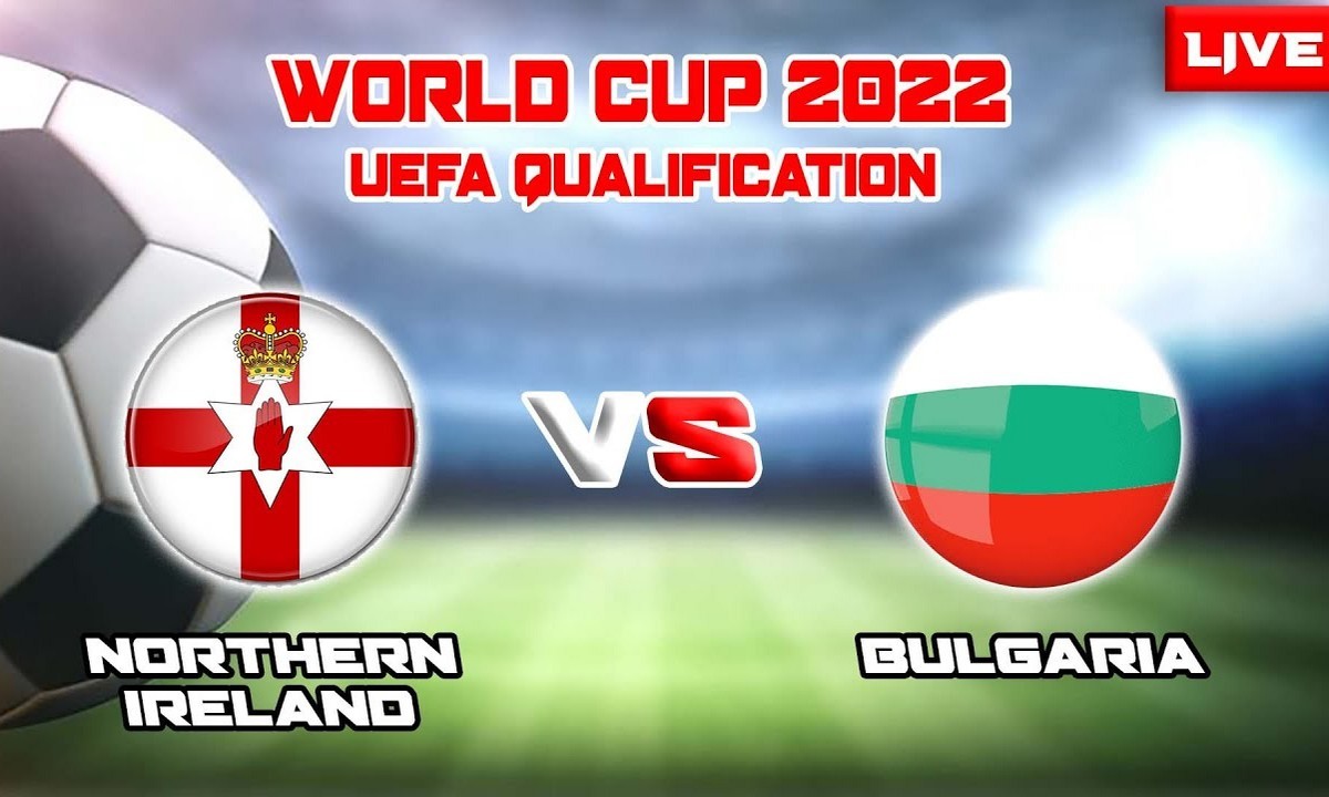 Βόρεια Ιρλανδία-Βουλγαρία: Το LIVE του Sportime για την αναμέτρηση στο πλαίσιο της προκριματικής φάσης του Παγκοσμίου Κυπέλλου 2022.