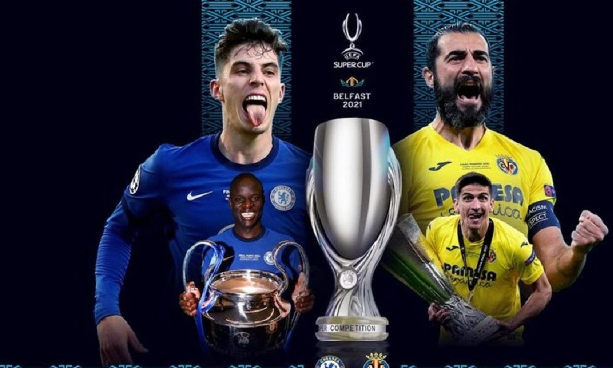 Eυρωπαϊκό Super Cup – Τσέλσι – Βιγιαρεάλ: Οι ενδεκάδες του τελικού